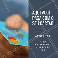 Aqui no (inserir nome do salão/clinica) você tem a opção de pagar com o seu cartão de crédito! Aproveite para ficar linda sem se preocupar com a forma de pagamento 💳 #pagamento #beleza #ahazou