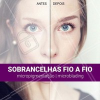 Venha agendar o seu horário para fazer sobrancelhas Fio a Fio. Naturalidade, fios perfeitos e renovação do olhar!! 😃😉❤️❤️ #Sobrancelhas #Microblading #Beleza #Ahazou #SobrancelhasFioaFio #Micropigmentação #EmbelezamentoDoOlhar #Autoestima