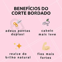 Olha só os benefícios do corte bordado! 💇 Parece mágica, mas não é! Quer ter todos esses benefícios apenas com um corte? Agende seu horário! #cortebordado #corte #ahazou #cabelo