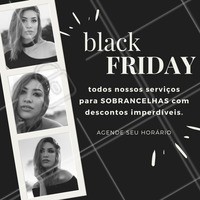 Você quer sobrancelhas perfeitas @? Então corre que tem desconto rolando solto na nossa #BlackFriday! 🙌😜 #Autoestima #Ahazou #Sobrancelha #Beleza #DesignDeSobrancelha #Amo #SobrancelhaPerfeita