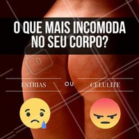 Responda para nós o que mais te incomoda? Saiba que temos tratamentos especiais para estrias e celulites #tratamentocorporal #estetica #celulite #estrias #ahazou #beleza #autoestima #instabeauty