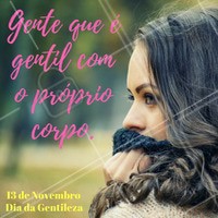 No Dia da Gentileza, seja gentil com você mesma, cuide da sua beleza!
13 de Novembro - Dia da Gentileza.
#DiaDaGentileza #Beleza #AutoEstima #Ahazou