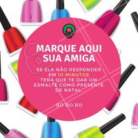 Vamos ver se a sua amiga esta esperta! #manicure #unha #esmalte #ahazou #esmaltação #automestima #beleza #unhadodia #natal