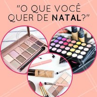 Presta atenção, hein Papai Noel! 🙏 Marca aqui aquela pessoa que vai te presentear com muita maquiagem nesse Natal! 🎅🏼 #natal #fimdeano #boasfestas #ahazou #maquiagem #amomaquiagem