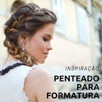 Que tal esse penteado para a formatura? 😍 Agende já seu horário! #formatura #cabelo #penteado #ahazou #inspiracaopenteado