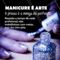Fazer as suas unhas é uma obra de arte e a pressa pode ser inimiga da perfeição! 😉 #manicure #ahazou #beleza #unhas #esmaltes #unhasdediva #perfeição #autoestima #salaodebeleza
