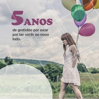 Post para você comemorar os 5 anos da sua empresa. Descreva o aqui o seu próprio texto em comemoração do seu negócio.