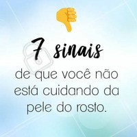 1. Não retira a maquiagem corretamente e às vezes até dorme com ela!
2. Não usa filtro solar diariamente, e quando usa não reaplica durante o dia.
3. Usa sabonetes corporais para limpar o rosto!
4. Não hidrata a pele porque é oleosa.
5. Espreme cravos e espinhas sem nenhum cuidado machucando o rosto
6. Toma banhos muito quentes
7. Dorme pouco, se alimenta mal e bebe pouca água.
E aí, algum desses é familiar? 😱 Evite todos os itens citados e tenha uma pele muito mais saudável e bonita!