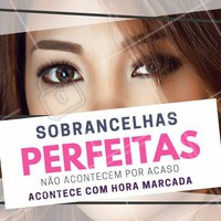 Vamos agendar o seu horário para que você possa ter as sobrancelhas perfeitas? #designsobrancelhas #ahazou #sobrancelhas #beleza #autoestima