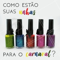 E aí? Comenta aqui embaixo 👇 como estão suas unhas pra esse carnaval! #unha #esmalte #unhadodia #unhadasemana #unhasfeitas #ahazou #unhasecores #carnaval