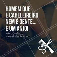 Aquele anjo que cuida da nossa autoestima! #cabeleireiro #salaodebeleza #ahazou #autoestima #cabelo #anjo #valorização #amoquefaço
