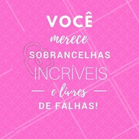 Venha conhecer nosso trabalho e ter a sobrancelha que você merece! ;) #sobrancelha #ahazou #designdesobrancelha