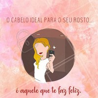 É isso! Venha ter um cabelo que te faz feliz 💖💇 #cabelo #corte #ahazou #motivacional #salaodebeleza