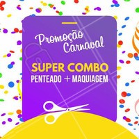 Combo perfeito para você arrasar no Carnaval! Venha agendar seu horário! #SalãoDeBeleza #Penteado #Maquiagem #Ahazou #Beleza #Autoestima #Carnaval