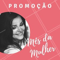 Escreva aqui suas promoções do Mês da Mulher! :) #MesDaMulher #Ahazou