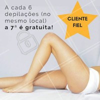Aqui cliente fiel tem benefício! A cada 6 depilações no mesmo local, a 7ª é GRATUITA 😱 Tá esperando o que? Agende já seu horário! #depilacao #esteticacorporal #ahazou #estetica
