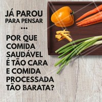 🤔 Você já parou para pensar nisso? #comidaprocessada #comidasaudavel #nutrição #ahazou #bemestar #saude