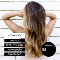 MEGA PROMOÇÃO: Mechas, reconstrução, tonalização e finalização por apenas R$ . Agende agora mesmo o seu horário! #reconstrução #cabeleireiro #cabelos #tonalização #mechas #ahazou #salaodebeleza #autoestima #cabelotop