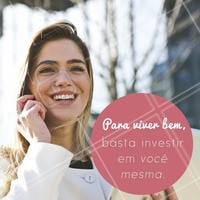 Sinta-se bem, invista em você! 💕 #autoestima #ahazou #saude #bemestar #beleza