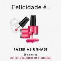Melhor ainda: fazer as unhas no meio da semana! 🤣 #diadafelicidade #ahazou #felicidade #manicure #Unha