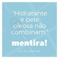 Pois é! Esse mito é muito comum, mas não é real. Todos os tipos de pele necessitam de hidratação, inclusive a oleosa. ;) #diadamentira #ahazou #mentira #esteticafacial