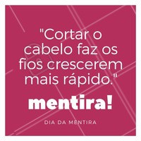Cortar o cabelo a cada 3 meses é o mais recomendado, pois assim as pontas danificadas são eliminadas no corte e o cabelo fica mais saudável e bonito! #cabelo #corte #diadamentira #ahazou