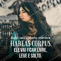 😀😁😏 Faça justiça com seus cabelos! Aqui deixamos ele livre, leve e solto! Venha ficar uma diva! #cabeleireiro #salaodebeleza #ahazou #cabelosdiva #autoestima #habeascorpus #beleza #diva
