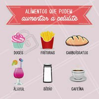 A alimentação influencia muito no aparecimento da tão temida celulite! 😱 Olha só os alimentos que, se consumidos em excesso, podem aumentar o surgimento da celulite. Cuide da alimentação e veja a influência no seu corpo! #celulite #ahazou #cuidadoscomocorpo #esteticacorporal