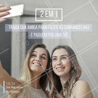 Promoção #amiga! Traga sua amiga para fazer as sobrancelhas e pague apenas o valor de uma!
#promocao #ahazou