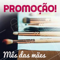 Escreva aqui sua promoção de Mês das Mães! :) #maquiagem #ahazou #diadasmaes