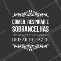 Aqui a gente sabe o que você precisa. Venha agendar o seu horário! #sobrancelhas #vida #ahazou #beleza #autoestima #designsobrancelhas