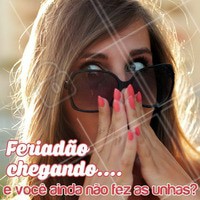 Corre que ainda dá tempo! Vem ficar com as unhas lindas pro feriadão 💅 #unha #manicure #ahazou #feriado