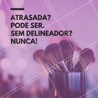 Nunca pergunte a uma mulher com delineador porque ela está atrasada! #delineador #makeup #autoestima #ahazou #maquiagem #beleza #olhos #consultora #maquiadora