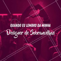 Aquela profissional que você respeita 🤳 😍 #sobrancelhas #ahazousobrancelhas #ahazou #profissional #beleza #beauty