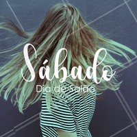 Um ótimo sábado! Aproveite para vir ao salão! #cabelo #ahazou #sabado #semanal
