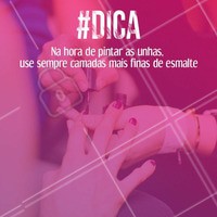 Essa dica é super importante, quando exageramos na quantidade de esmalte o tempo de secagem é maior diferente de camadas mais finas, evitando manchas e borrões. #manicure #ahazoumanicure #dica #ahazou #unhas #pedicure