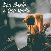 Boa sexta, e a make? Vem com a gente que nós deixamos ela boa! #make #ahazou #ahazoumaquiagem #maquiagem