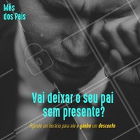 Está sem ideia de presente para o herói? Aproveite e agende um horário para ele. Porque pai "não" chora 🧔. #mêsdospais #ahazoudiadospais #diadospais #promoção #pai