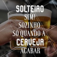 Essa sim é uma companheira fiel! 😂 Feliz Dia dos Solteiros pros sortudos, digo, solteiros por aí! ;) #DiadosSolteiros #ahazou #ahazoubarbearia #barbearia #cerveja #meme