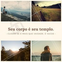 Cuidar de si é importante, o mundo espera o melhor de você. #cuidados #saudeebemestar #ahazousaúde