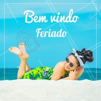 Seja bem-vindo feriadão. #feriado #sejabemvindo #ahazou