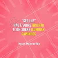 O segredo é ser luz na vida das pessoas! 🙏 #motivacional #ahazou #frases #inspiracao #frasesinspiradoras