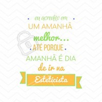 Alguma dúvida de que o amanhã será incrível? 🙋 #motivacional #ahazou #engracado #frases #estetica #esteticista