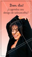 Bom dia para nós! 🌸 #bomdia #ahazou #beleza #sobrancelha #designdesobrancelha