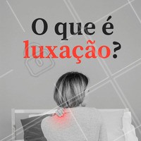 Luxação é o deslocamento de uma articulação do osso e acontece geralmente por conta de um impacto inesperado! Procure um profissional para reposicionar corretamente a articulação e receber as orientações corretas. #luxaçao #ahazou #fisioterapia