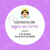 Eles te protegem e te ajudam a ficar mais linda. #esteticista #ahazou #anjodaguarda #engracado #motivacional