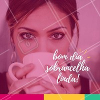 Estar com a sobrancelha bem feita dá um ânimo como um bom café. #sobrancelha #ahazou #bomdia