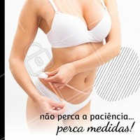 Pra que perder a paciência se você pode perder medidas? #esteticacorporal #ahazou #estetica #reduzirmedidas #perdermedidas