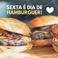 Venha saborear um delicioso hamburguer hoje! #alimentacao #ahazou #hamburguer #sexta
