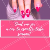 Comente aqui a sua cor da semana. #manicure #ahazou #esmalte